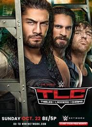 World Wrestling Entertainment Wwe S 2017 Tables Ladders And Chairs Tlc Pay Per View Ppv Event Wwe Roman Reigns Wwe Wrestling News