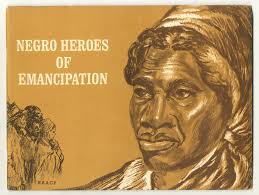 Negro Heroes of Emancipation by Mildred BOND