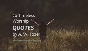Find 183 ways to say love, along with antonyms, related words, and example sentences at thesaurus.com, the world's most trusted free thesaurus. 20 Timeless Worship Quotes By A W Tozer Renewing Worship