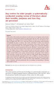 Pdf Day Centres For Older People A Systematically Conducted Scoping Review Of Literature About Their Benefits Purposes And How They Are Perceived