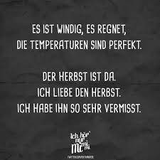 Es Ist Windig Es Regnet Die Temperaturen Sind Perfekt Der Herbst Ist Da Ich Liebe Den Herbst Ich Habe Ihn So Sehr Vermisst Visual Statements Herbst Spruch Herbst Zitate Regnet Zitate