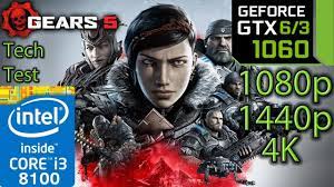 Gears 5 Tech Test Gtx 1060 6gb 3gb 1080p 1440p 4k I3 8100 Benchmark Pc Youtube