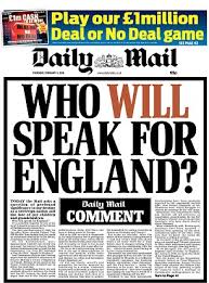 Daily mail is available to you at home or at work, and is the same edition as the printed copy available at the newsstand. Daily Mail Comment Asks Who Will Speak For England Daily Mail Online