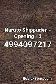 Naruto Shippuden Opening 16 Roblox Id Roblox Music Codes Roblox Naruto Shippuden Naruto