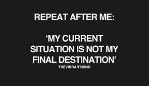 Inspirational Quotes Your Current Situation Is Not Your Final Destination Lifequotes Inspirational Positivity Quotes Encouragement My Current Situation Is Not My F Positive Quotes Encouragement Situation Quotes Everyday Quotes