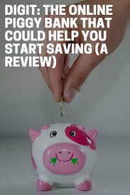 Receive a new piggy bank at account opening as well as a 10% match on any deposit during your birthday month! Digit The Online Piggy Bank That Could Help You Start Saving A Review The Budget Diet