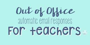 I am on annual leave until dd/mm. Out Of Office Automatic Emails For Teachers School And The City