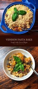 Ground Venison Pasta Bake Wild Game Cuisine Nevadafoodies Venison Recipes Deer Meat Recipes Healthy Meat Recipes