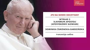 [5/18] Dr hab. Dominika Żukowska-Gardzińska: „Slavorum Apostoli”