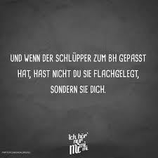 Visual Statements Und Wenn Der Schlupper Zum Bh Gepasst Hat Hast Nicht Du Sie Flachgelegt Sondern Sie Dich Spru Weise Zitate Spruche Zitate Witzige Spruche