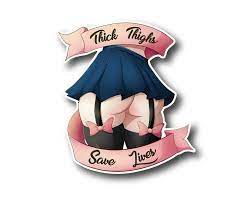 Thick Thighs Save Lives Anime Thicc Booty Girl MEME 4