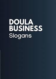 171 Catchy Doula Business Slogans Taglines Doula Business Business Slogans Doula