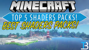 Top 5 Shaders Packs For Minecraft Best Minecraft Shaders Packs