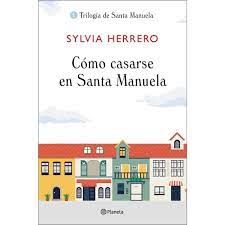 Cómo casarse en Santa Manuela (Tapa blanda con solapas) · Novela Española e  Hispanoamericana · El Corte Inglés