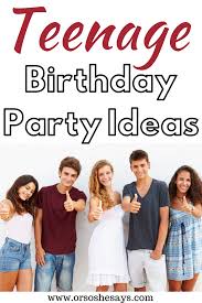 Birthday Ideas For Teen Boys Pin On 15th Bday Teen Party Ideas
