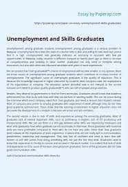 Kuala lumpur, oct 11 — in order to tackle the unemployment issue in malaysia, the federal government is introducing the malaysians@work initiative, which is aimed at creating better employment opportunities for youth and women. Unemployment And Skills Graduates Essay Example