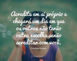 Na verdade, nada terá valor se a coragem nos faltar. Frases De Confianca Frases Do Bem