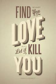 Blue Aesthetic Find What You Love And Let It Kill You The Design Blog Words Blog Design Inspiration Typography