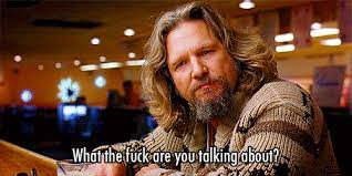 The F Bomb Is Dropped 292 Times The Big Lebowski Dude Movies