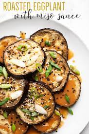 Miso Eggplant Recipe Eggplant Recipes Healthy Clean Eating Vegetarian Recipes Eggplant Dishes