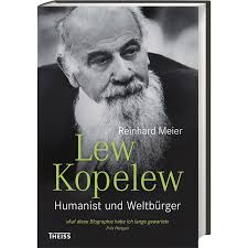 Lew Kopelew. Humanist und Weltbürger.