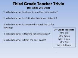 Trivia is definitely not just a game reserved for adults—kids love it too, and it's an excellent way to test their knowledge and boost their . Third Grade Teacher Trivia Ppt Download