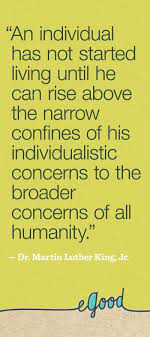 An Individual Has Not Started Living Until He Can Rise Above The Narrow Confines Of His Individualis King Quotes Martin Luther King Quotes Inspirational Words