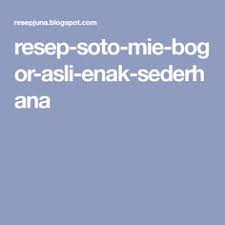 Resep Soto Mie Bogor Asli Enak Sederhana Resep Sederhana Mie