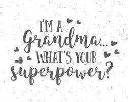 Download Grandma Svg What S Your Superpower Svg Grandma Svg File Etsy Grandma Quotes Super Powers New Grandma