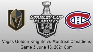 Nhl streams hosted on external sites like youtube. Vegas Golden Knights Vs Montreal Canadiens Game 3 Live Nhl Play By Play Reaction Chat Youtube
