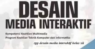 Soal dan jawaban desain multimedia interaktif kelas 12 semester 1. Download Rpp Mata Pelajaran Desain Media Interaktif Smk Kelas Xii Kurikulum 2013 Revisi 2017 2018 Semester Ganjil Dan Genap Rpp 1 Lembar Download Rpp Smk Kurikulum 2013 Revisi 2017 2018 2019 2020 2021 1 Lembar Daring