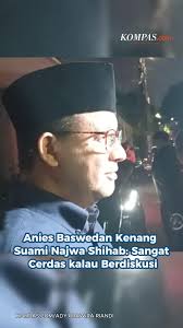 Politisi Anies Baswedan mengenang sosok mendiang Ibrahim Sjarief Assegaf,  suami Najwa Shihab. Menurut Anies, Ibrahim adalah sosok yang menyenangkan  untuk diajak berdiskusi dan berteman dengan banyak ...