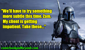 A little cash me ousside, how bout dat boba fett. 10 Jango Fett Quotes From Star Wars Episode Ii Attack Of The Clones That Will Make You Love His Works Comic Books Beyond