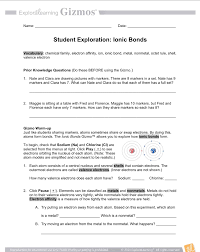 Its primary purpose is to provide students with a understanding of the basics needed to understand bonding. Ionic Bonds Student Exploration Gizmo Worksheet Ionic Bonding Covalent Bonding Worksheet Word Problem Worksheets