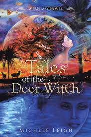Tales of the Deer Witch: A Fantasy Novel by Michele Leigh