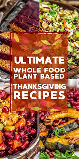Check spelling or type a new query. Whole Food Plant Based Thanksgiving Recipes Monkey And Me Kitchen Adventures