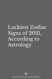 Top 3 luckiest zodiac signs of the new year. Luckiest Zodiac Signs Of 2021 According To Astrology Zodiac Signs Lucky Horoscope Signs