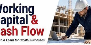 Working Capital & Cash Flow: Lunch & Learn for Small Businesses