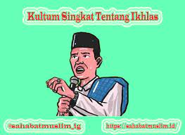 Check spelling or type a new query. Contoh Kultum Singkat Tentang Ikhlas Kepada Sesama Manusia
