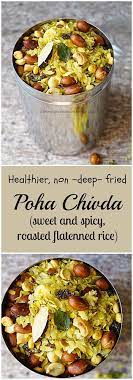 Poha Chivda Sweet And Spicy Roasted Flattened Rice Aromatic Essence Poha Recipe Savory Snacks Food