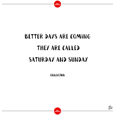 31 Awesome Saturday Quotes For The Weekend Spirit Button