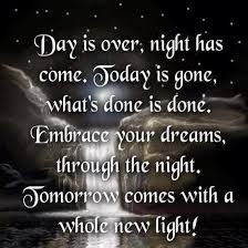 The Day Is Over Tomorrow Comes Wicca Good Night Quotes Quotes Night Prayer