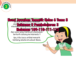 Kunci jawaban tematik tema 8 kelas 6 pada subtema 1 pembelajaran 2 terdiri dari 3 muatan pelajaran yaitu ilmu pengetahuan alam (ipa), sbdp dan bahasa indonesia. Materi Dan Kunci Jawaban Tematik Kelas 6 Tema 8 Subtema 3 Halaman 109 110 111 112 Jawaban Tematik