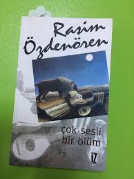Rasim Ozdenoren Cok Sesli Bir Olum Kitap Listeleri Kitap Olum