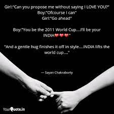 Check some unique proposal messages below and choose the one that fits you best! Girl Can You Propose Me Quotes Writings By Sayan Chakraborty Yourquote