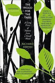 The Wood For The Trees The Long View Of Nature From A Small Wood By Richard A Fortey Harpercollins Publishers Isbn 10 0008 Nature Natural History Richard