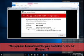 How To Disable Uac Error This App Has Been Blocked For Your Protection On Windows 10