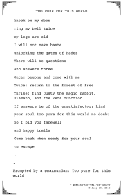 You could also go ahead with the online unlocking method, and that is: Poetry Poem Writing Too Pure For This World Text Version Below Knock On My Door Ring My Bell Twice My Legs Are Old I Will No Gate Of Hades Knock Knock