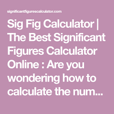 That's why we allow you to reduce or increase sig fig thanks to our calculator. Sig Fig Calculator The Best Significant Figures Calculator Online Are You Wondering How To Calculate The Numbers Of Significant Figu In 2021 Fig Good Things Wonder