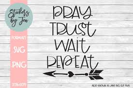 Download Pray Trust Wait Repeat Graphic By Stickers By Jennifer Creative Fabrica Yellowimages Mockups